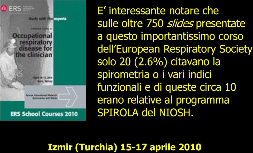 6%) citavano la spirometria o i vari indici funzionali e di queste circa