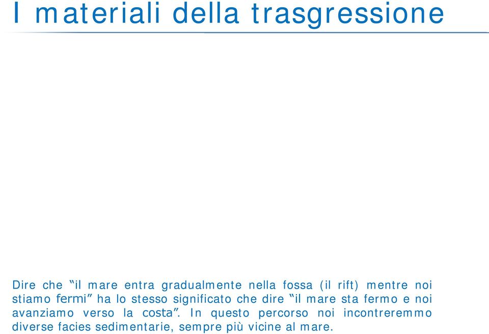 che dire il mare sta fermo e noi avanziamo verso la costa.