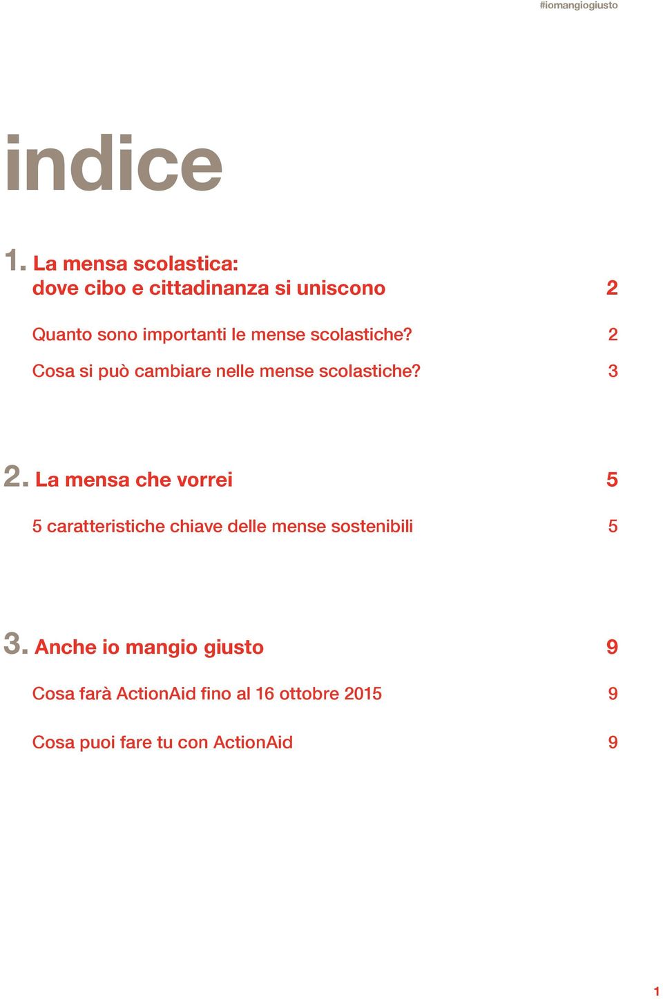 mense scolastiche? 2 Cosa si può cambiare nelle mense scolastiche? 3 2.