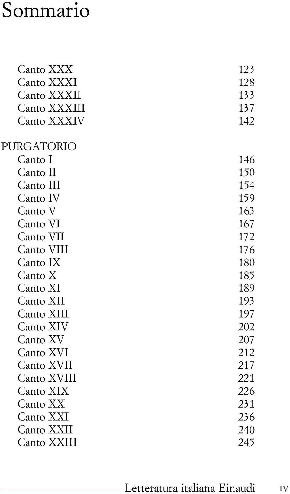 Canto IX 180 Canto X 185 Canto XI 189 Canto XII 193 Canto XIII 197 Canto XIV 202 Canto XV 207 Canto XVI