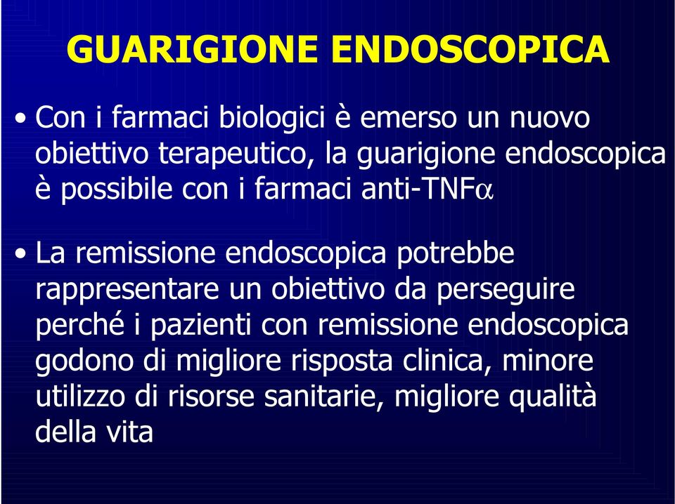 rappresentare un obiettivo da perseguire perché i pazienti con remissione endoscopica godono