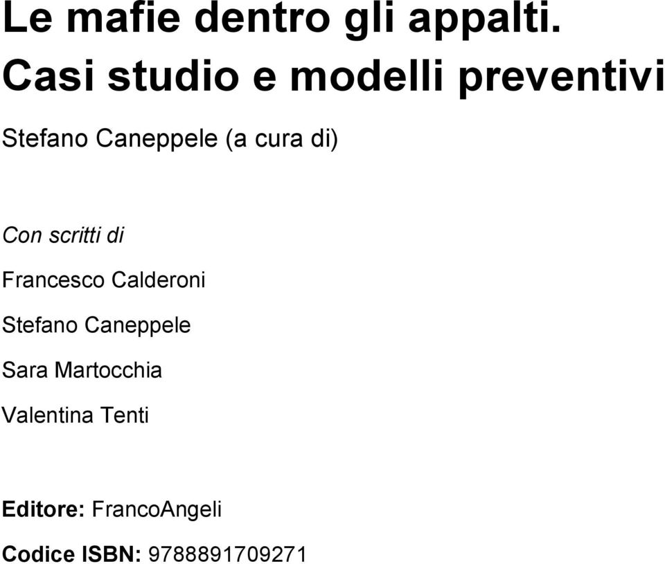 cura di) Con scritti di Francesco Calderoni Stefano