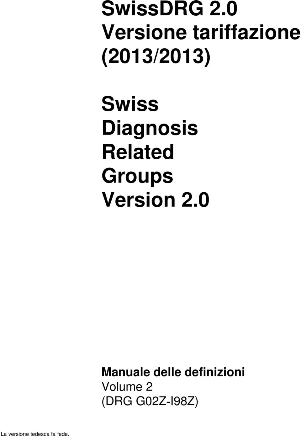 Diagnosis Related Groups Version 2.
