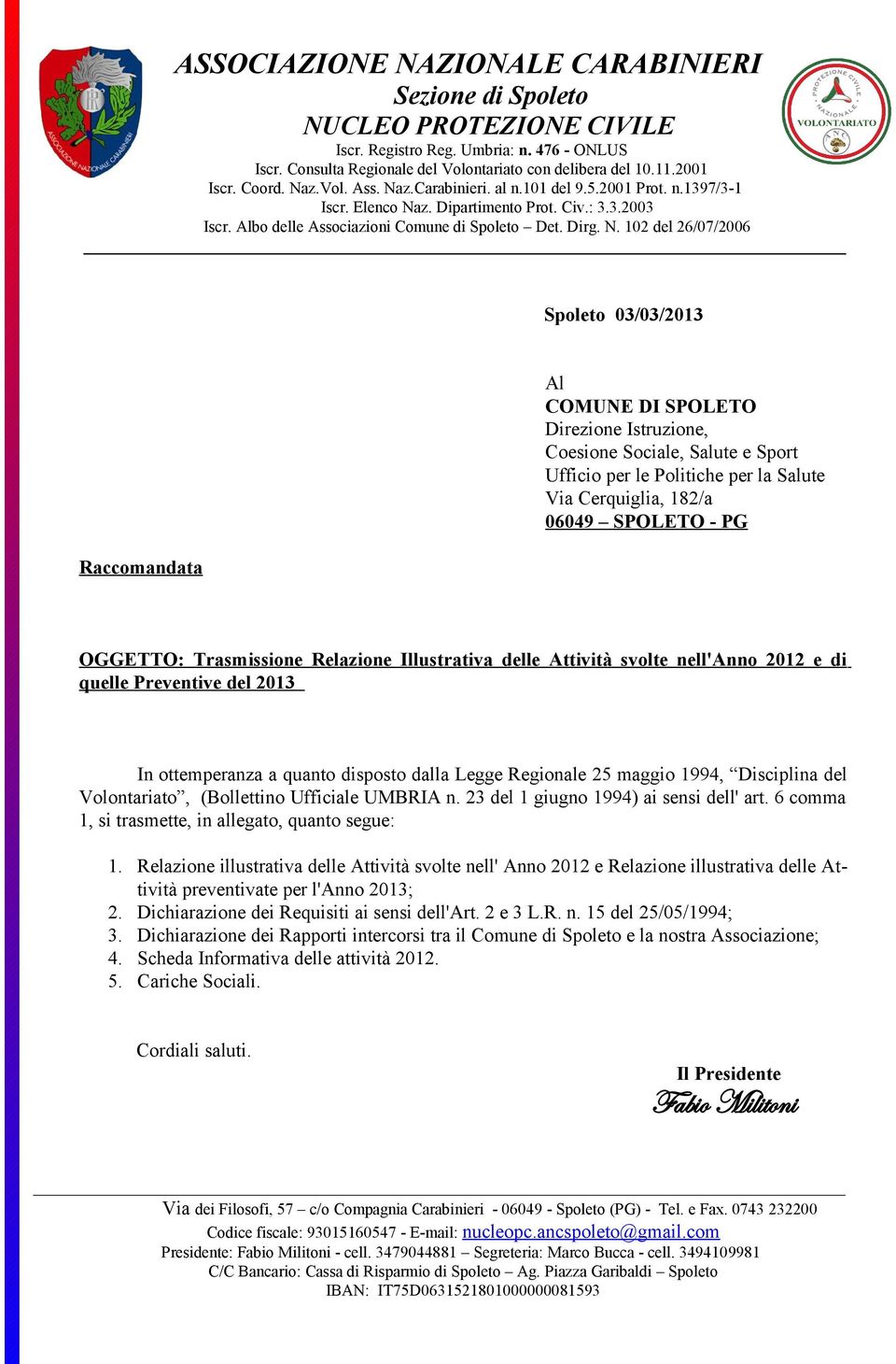 (Bollettino Ufficiale UMBRIA n. 23 del 1 giugno 1994) ai sensi dell' art. 6 comma 1, si trasmette, in allegato, quanto segue: 1.