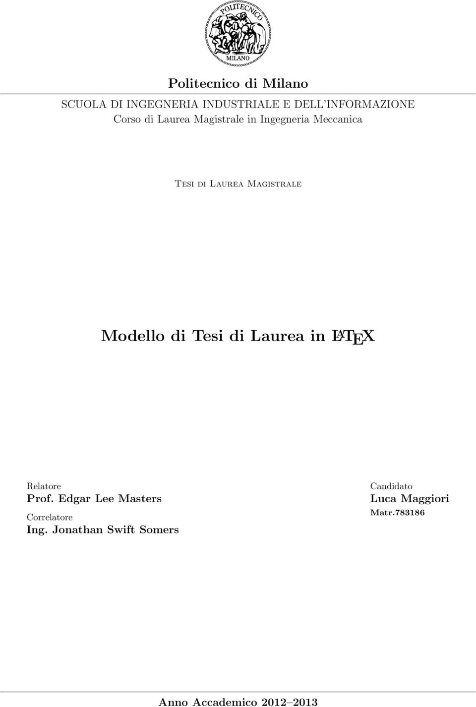 di Tesi di Laurea in L A TEX Relatore Prof. Edgar Lee Masters Correlatore Ing.