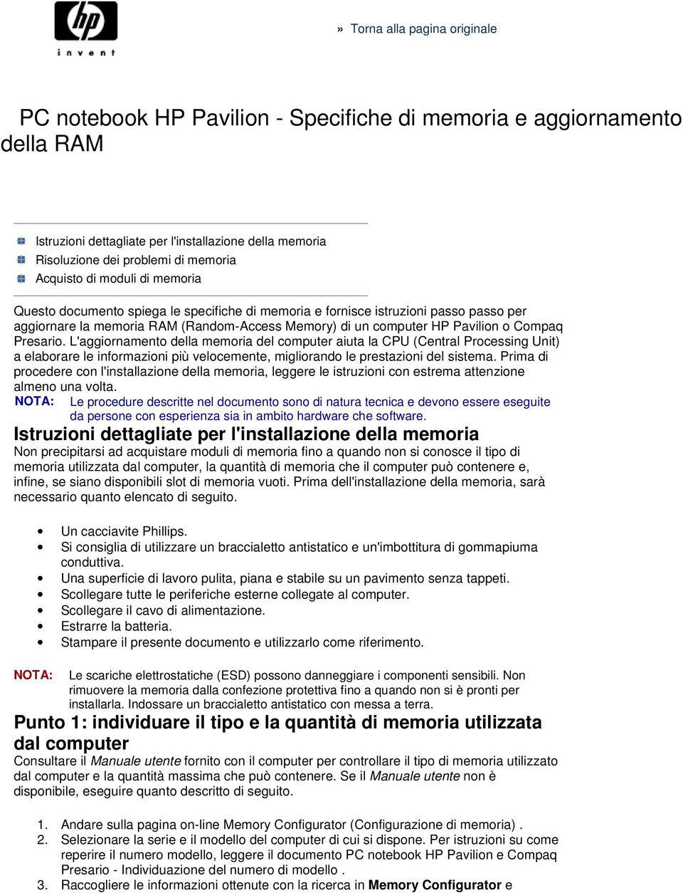 Compaq Presario. L'aggiornamento della memoria del computer aiuta la CPU (Central Processing Unit) a elaborare le informazioni più velocemente, migliorando le prestazioni del sistema.