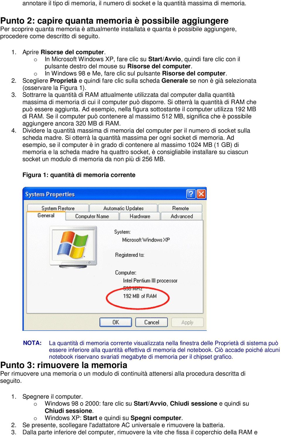 Aprire Risorse del computer. o In Microsoft Windows XP, fare clic su Start/Avvio, quindi fare clic con il pulsante destro del mouse su Risorse del computer.