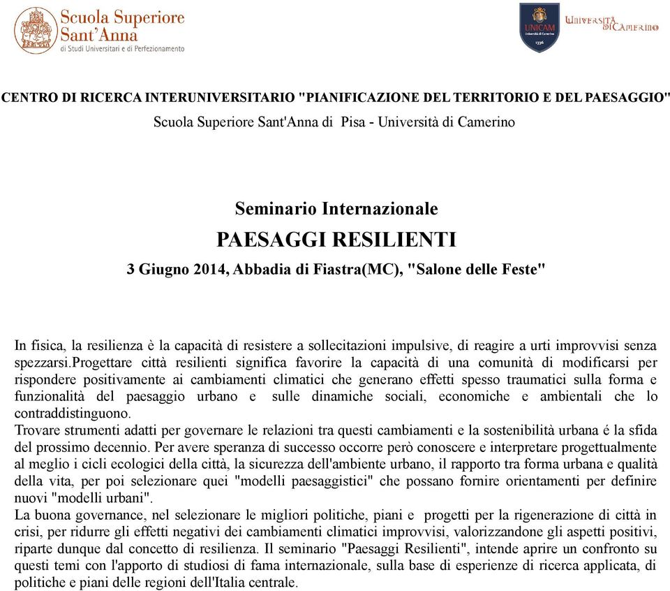 funzionalità del paesaggio urbano e sulle dinamiche sociali, economiche e ambientali che lo contraddistinguono.