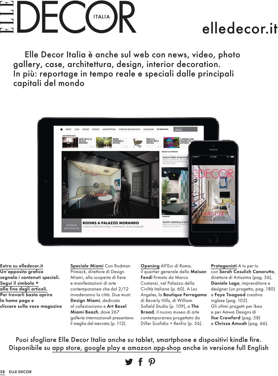 Per trovarli basta aprire la home page e cliccare sulla voce magazine Speciale Miami Con Rodman Primack, direttore di Design Miami, alla scoperta di fiere e manifestazioni di arte contemporanea che