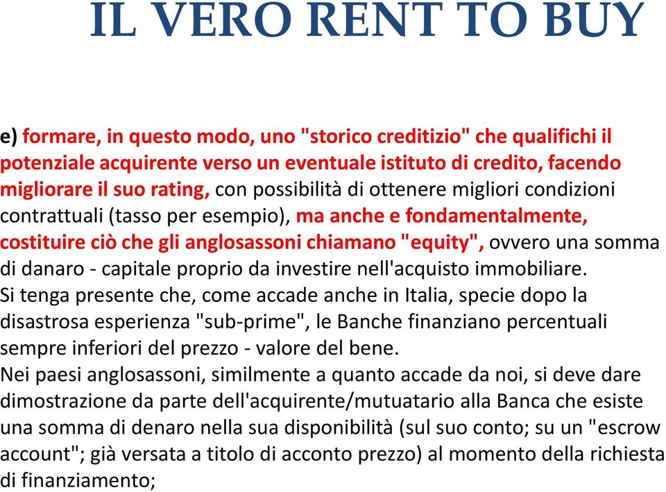 proprio da investire nell'acquisto immobiliare.