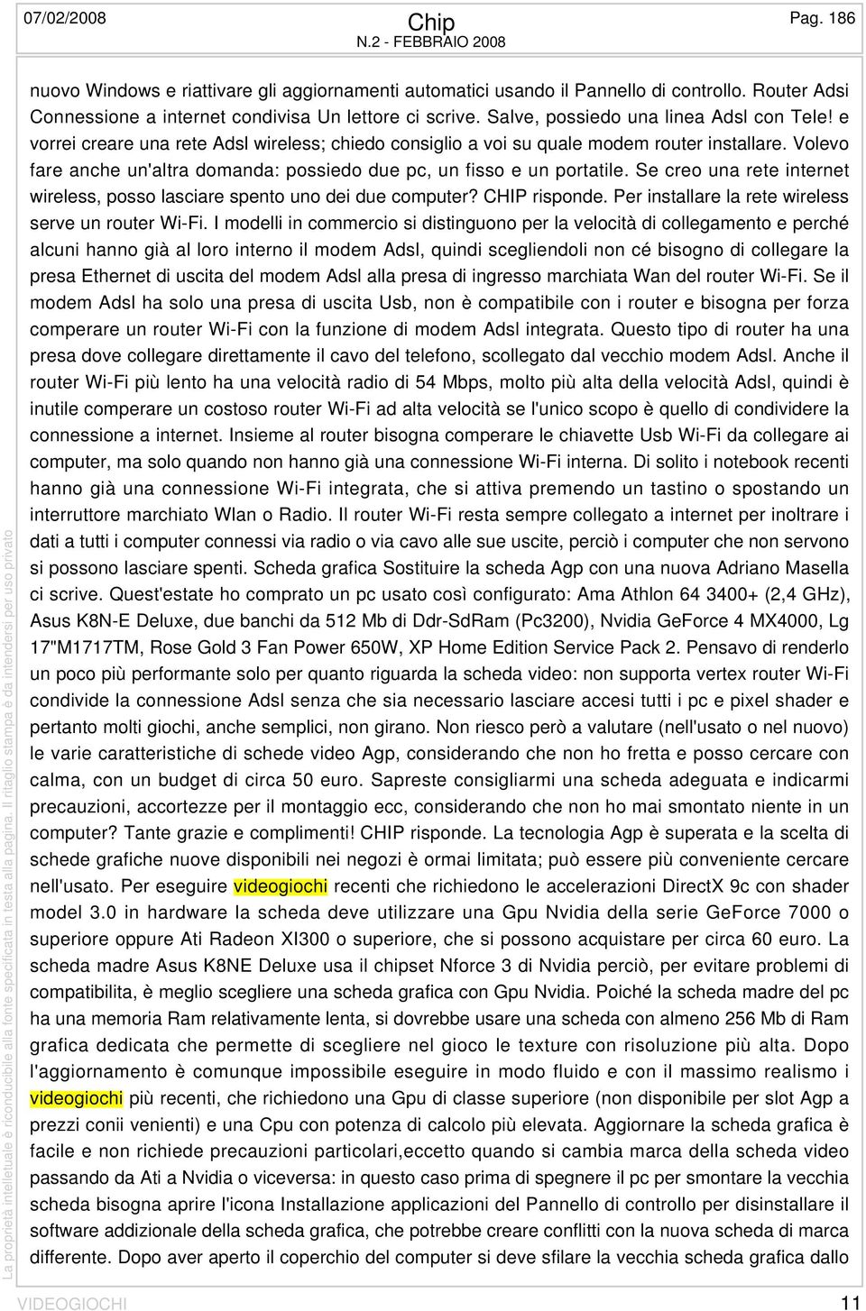 Volevo fare anche un'altra domanda: possiedo due pc, un fisso e un portatile. Se creo una rete internet wireless, posso lasciare spento uno dei due computer? CHIP risponde.