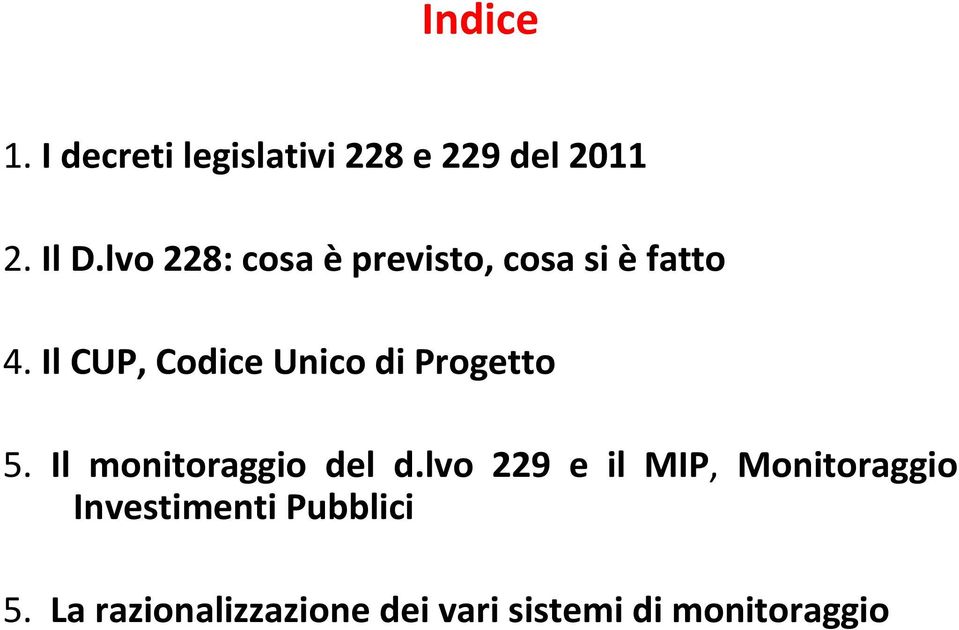 Il CUP, Codice Unico di Progetto 5. Il monitoraggio del d.