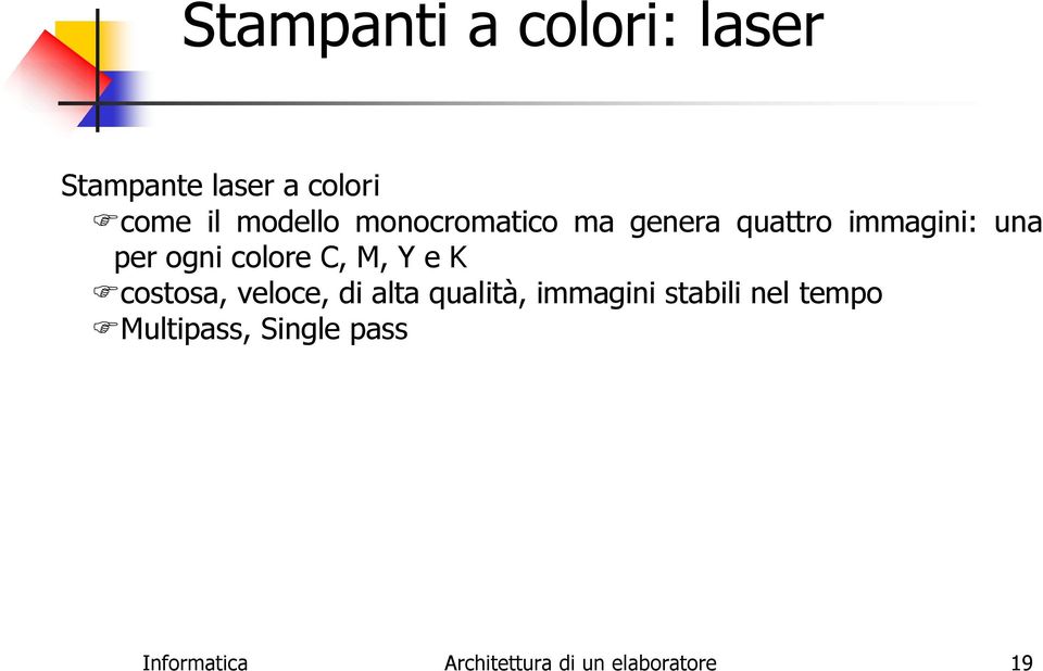 Y e K costosa, veloce, di alta qualità, immagini stabili nel tempo