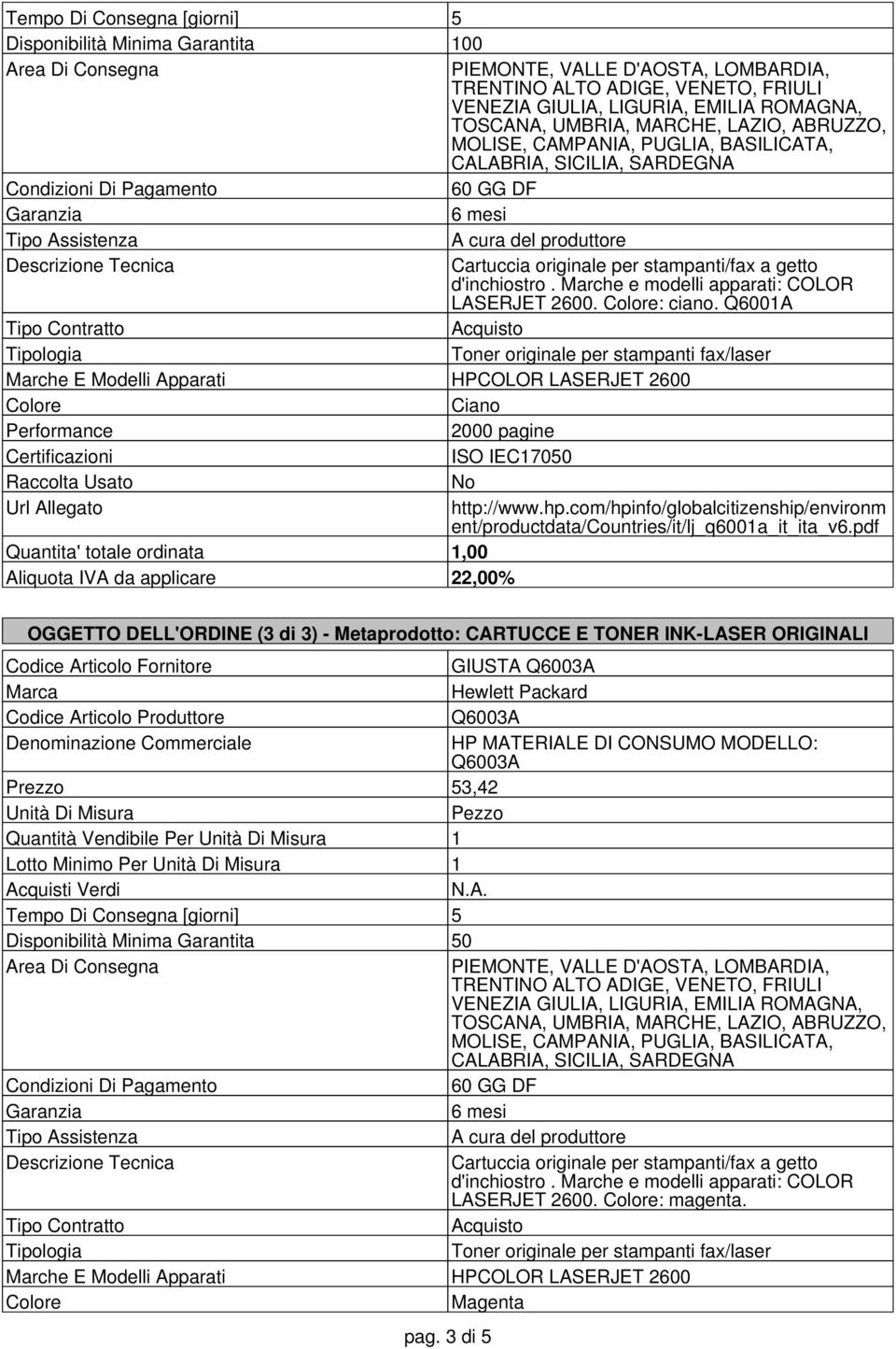 pdf Quantita' totale ordinata 1,00 OGGETTO DELL'ORDINE (3 di 3) - Metaprodotto: CARTUCCE E TONER