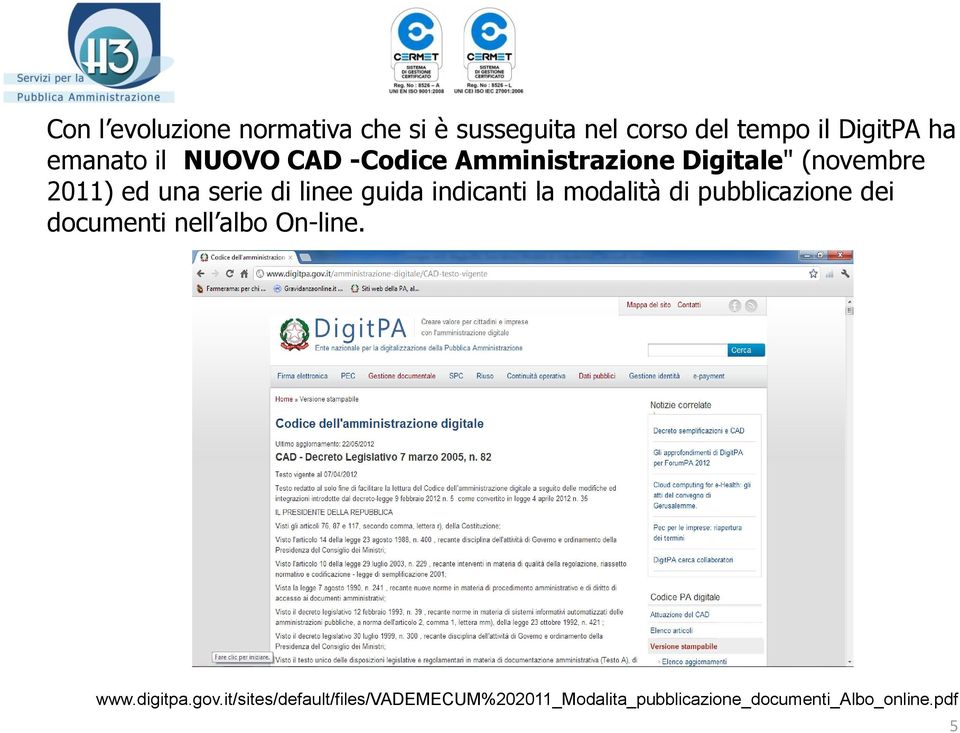 guida indicanti la modalità di pubblicazione dei documenti nell albo On-line. www.digitpa.