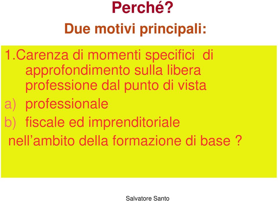 sulla libera professione dal punto di vista a)