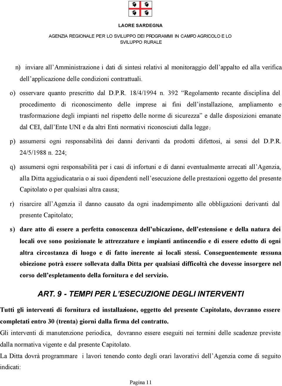 392 Regolamento recante disciplina del procedimento di riconoscimento delle imprese ai fini dell installazione, ampliamento e trasformazione degli impianti nel rispetto delle norme di sicurezza e