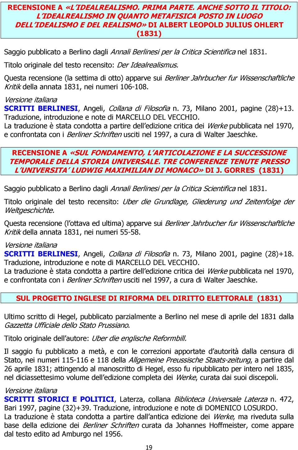 la Critica Scientifica nel 1831. Titolo originale del testo recensito: Der Idealrealismus.