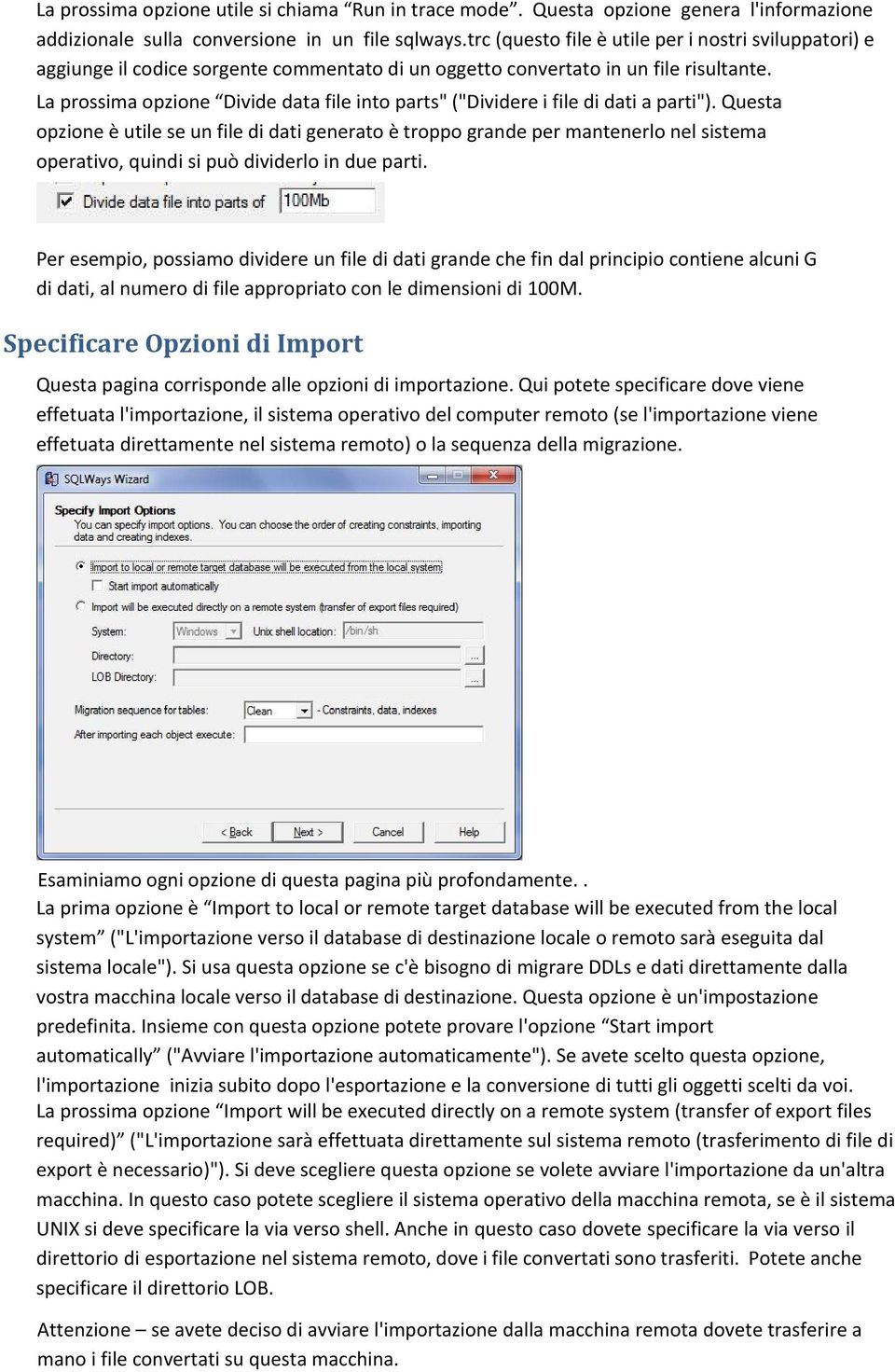 La prossima opzione Divide data file into parts" ("Dividere i file di dati a parti").