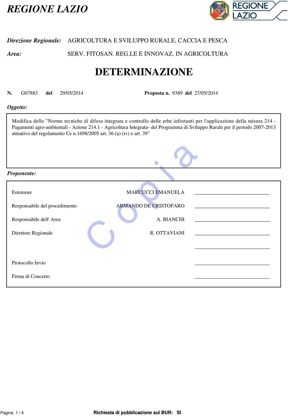 1 - Agricoltura Integrata- del Programma di Sviluppo Rurale per il periodo 2007-2013 attuativo del regolamento Ce n.1698/2005 art. 36 (a) (iv) e art.