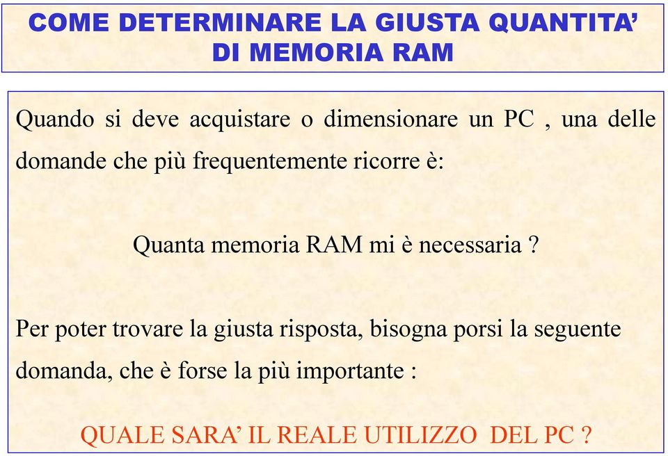 memoria RAM mi è necessaria?