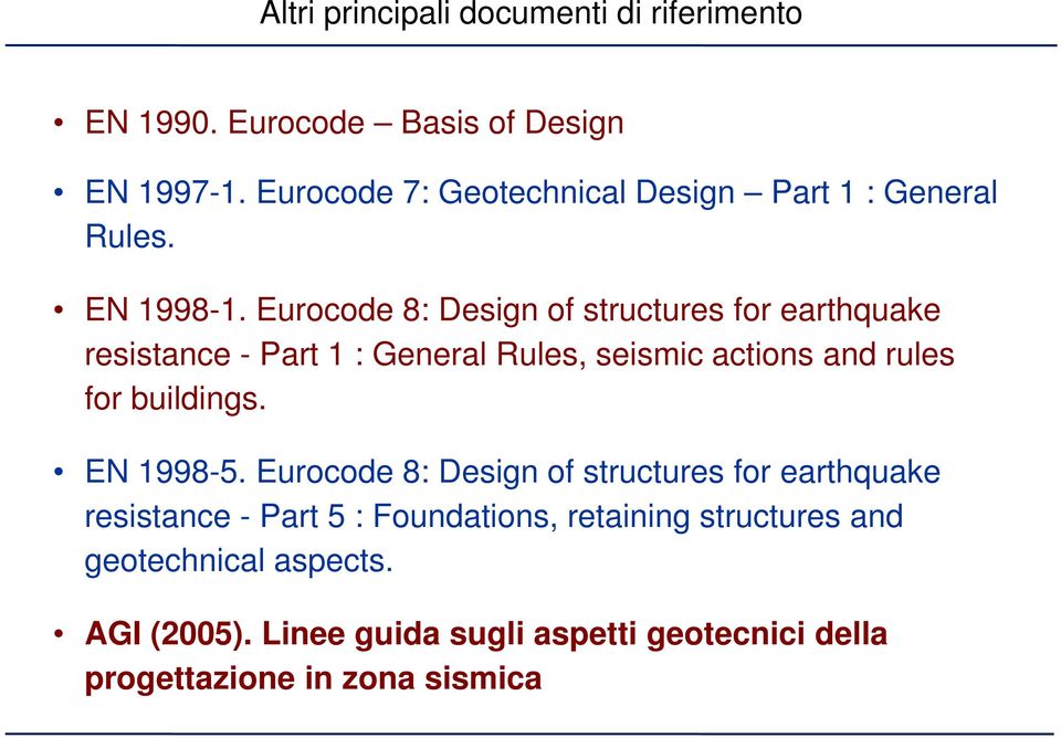 Eurocode 8: Design of structures for earthquake resistance - Part 1 : General Rules, seismic actions and rules for buildings.