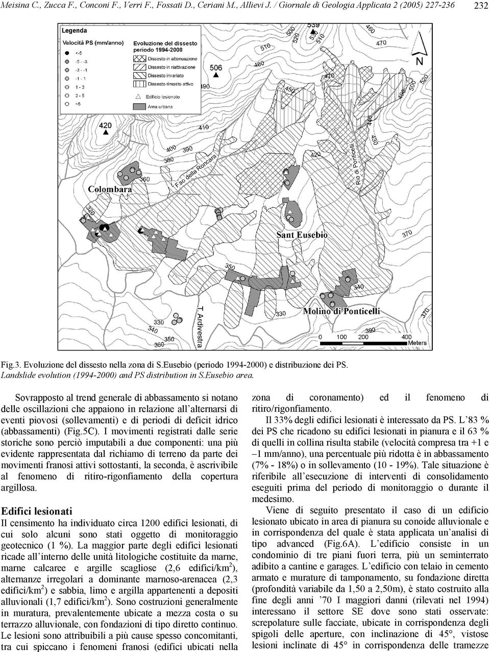 Sovrapposto al trend generale di abbassamento si notano delle oscillazioni che appaiono in relazione all alternarsi di eventi piovosi (sollevamenti) e di periodi di deficit idrico (abbassamenti) (Fig.