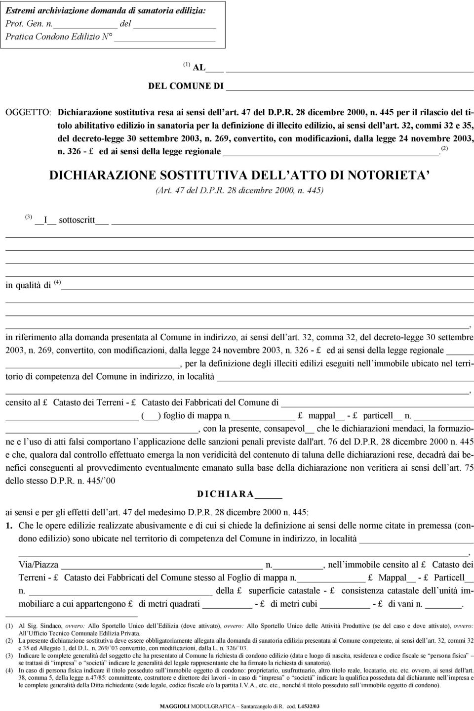 32, commi 32 e 35, del decreto-legge 30 settembre 2003, n. 269, convertito, con modificazioni, dalla legge 24 novembre 2003, n. 326 - ed ai sensi della legge regionale.