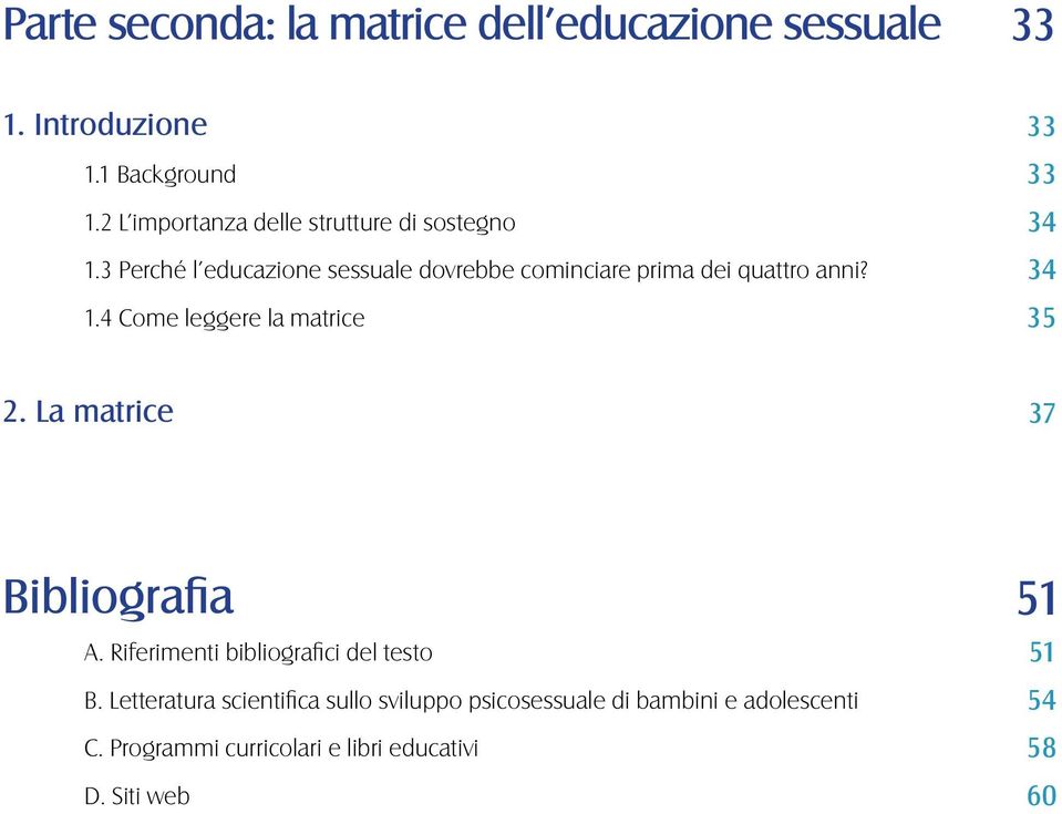 3 Perché l educazione sessuale dovrebbe cominciare prima dei quattro anni? 1.