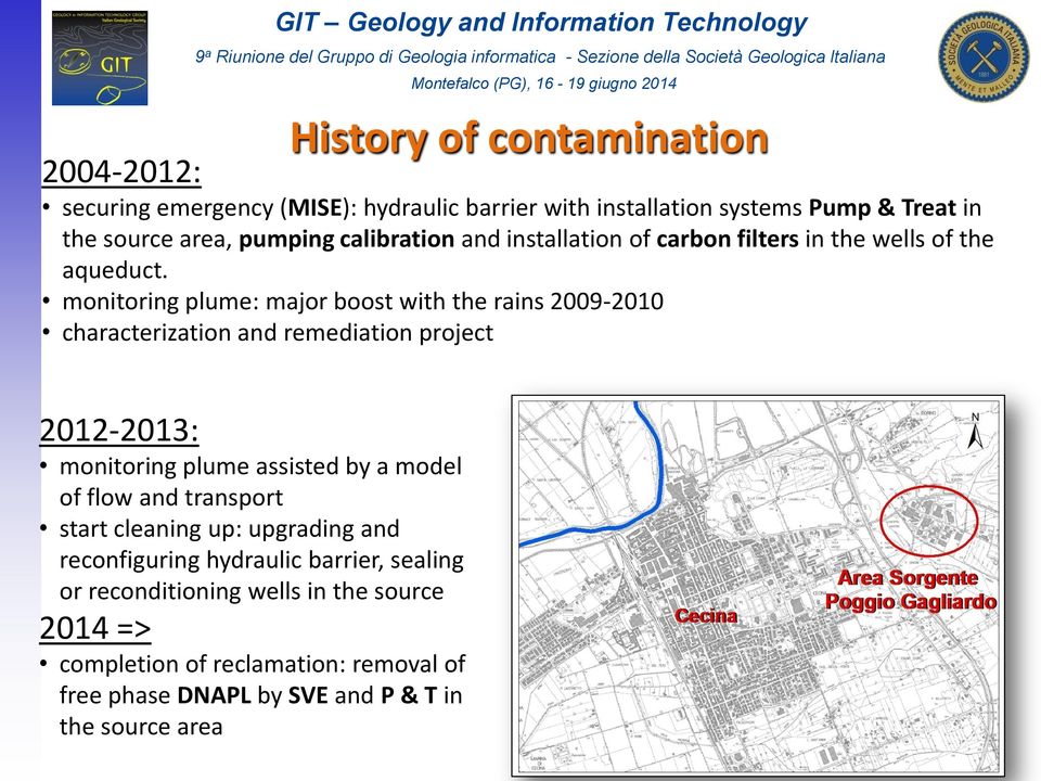 monitoring plume: major boost with the rains 2009-2010 characterization and remediation project 2012-2013: monitoring plume assisted by a model of