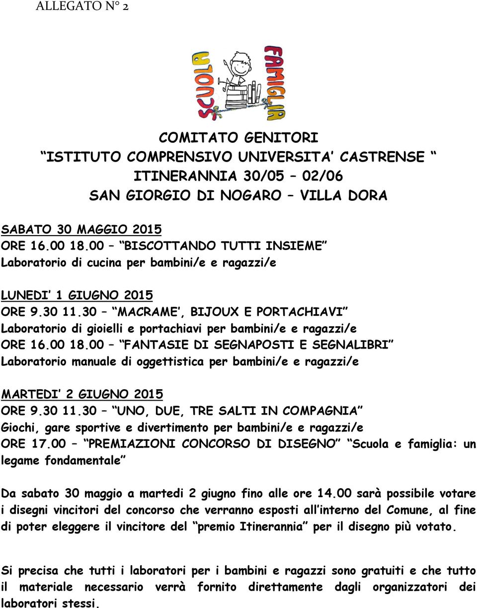 30 MACRAME, BIJOUX E PORTACHIAVI Laboratorio di gioielli e portachiavi per bambini/e e ragazzi/e ORE 16.00 18.