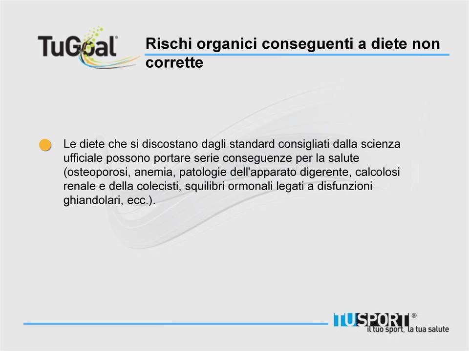 per la salute (osteoporosi, anemia, patologie dell'apparato digerente, calcolosi