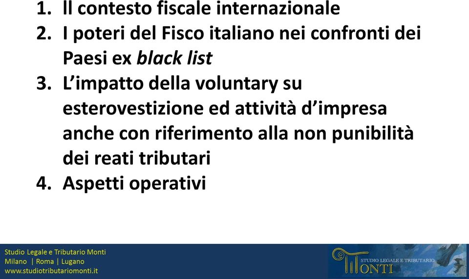 3. L impatto della voluntary su esterovestizione ed attività d