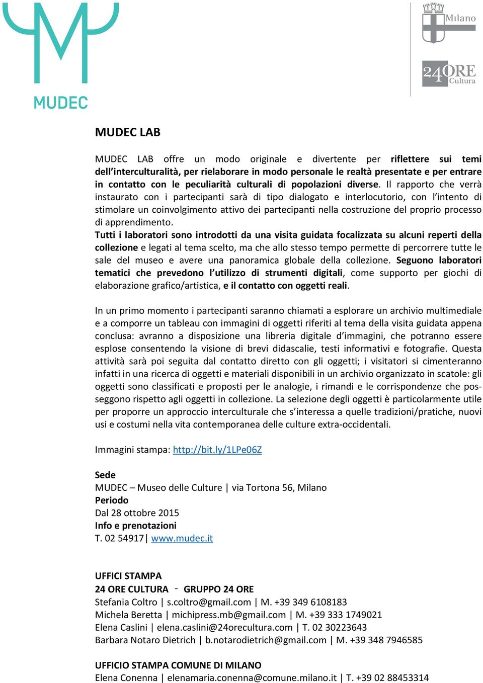 Il rapporto che verrà instaurato con i partecipanti sarà di tipo dialogato e interlocutorio, con l intento di stimolare un coinvolgimento attivo dei partecipanti nella costruzione del proprio