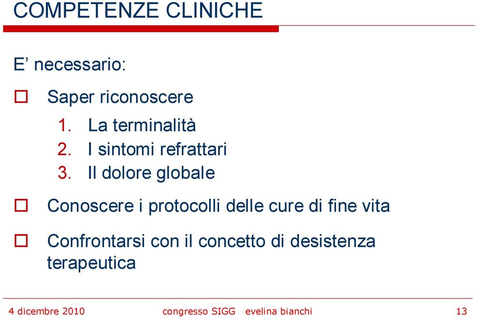 Il dolore globale Conoscere i protocolli delle cure di fine vita