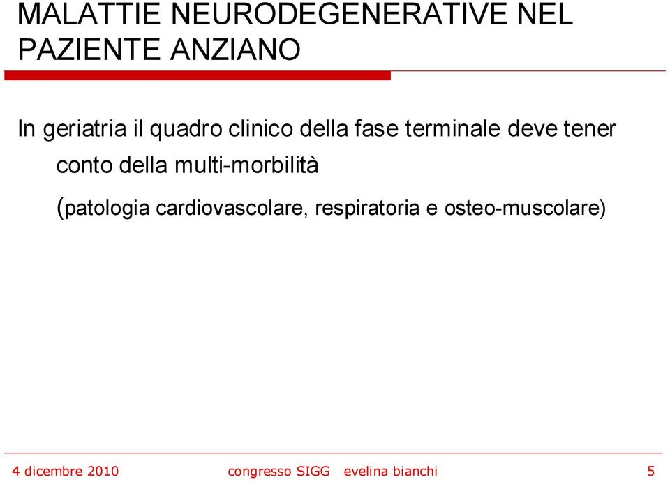 multi-morbilità (patologia cardiovascolare, respiratoria e