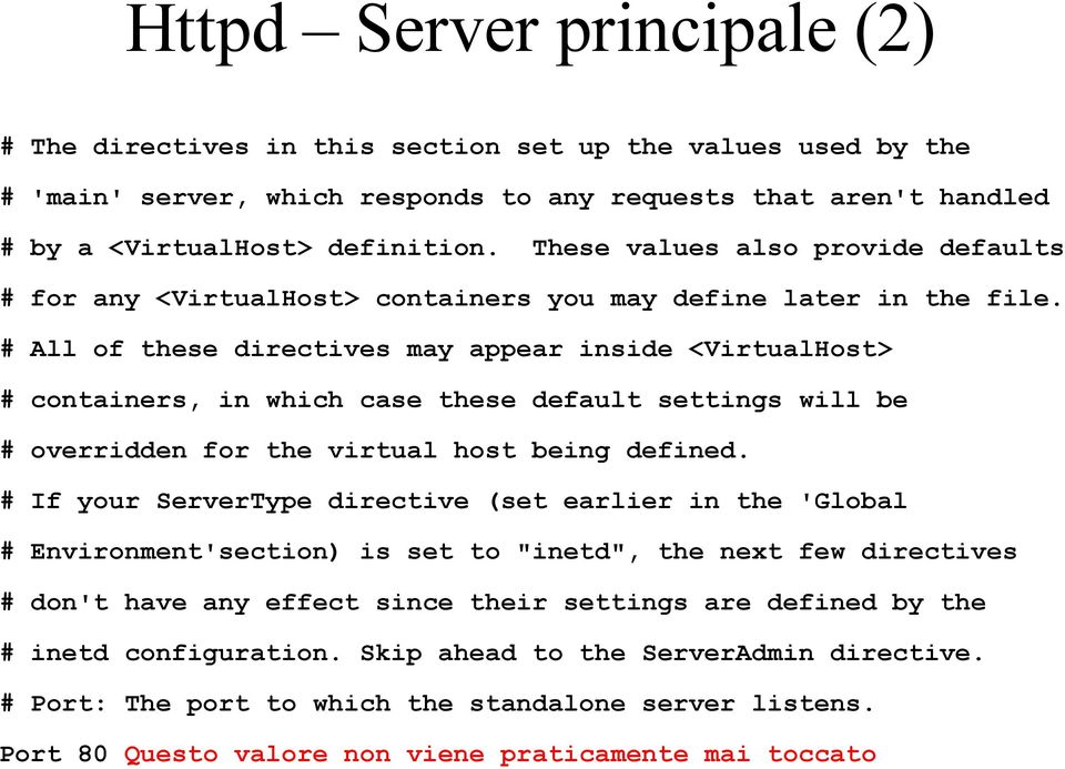 # All of these directives may appear inside <VirtualHost> # containers, in which case these default settings will be # overridden for the virtual host being defined.