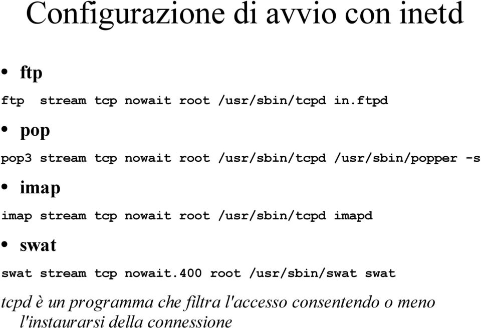 tcp nowait root /usr/sbin/tcpd imapd swat swat stream tcp nowait.