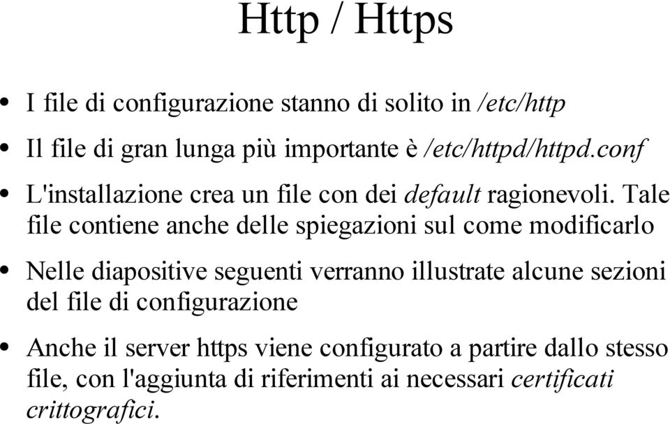 Tale file contiene anche delle spiegazioni sul come modificarlo Nelle diapositive seguenti verranno illustrate alcune