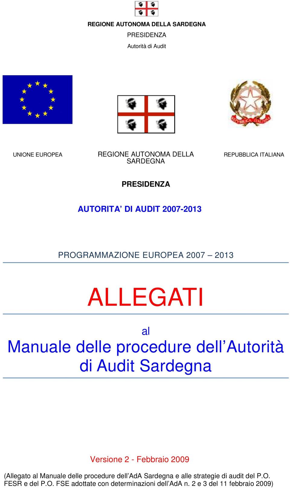 Sardegna Versione 2 - Febbraio 2009 (Allegato al Manuale delle procedure dell AdA Sardegna e alle