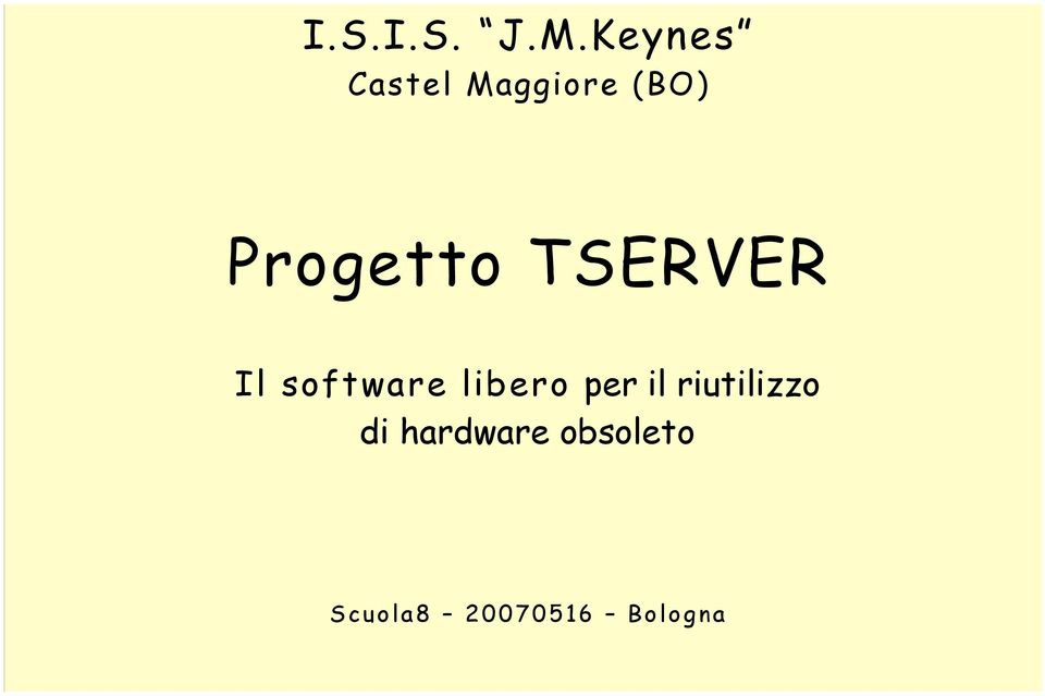 Progetto TSERVER Il software libero