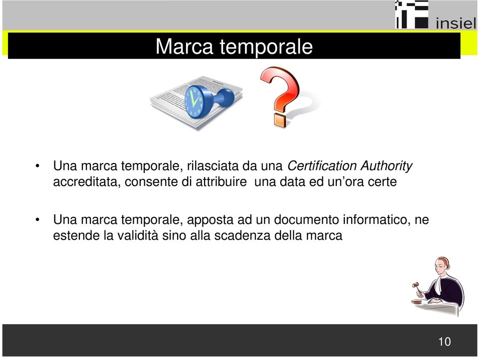 data ed un ora certe Una marca temporale, apposta ad un