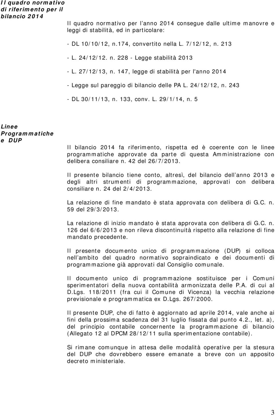 24/12/12, n. 243 - DL 30/11/13, n. 133, conv. L. 29/1/14, n.