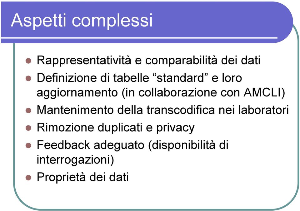 Mantenimento della transcodifica nei laboratori Rimozione duplicati e