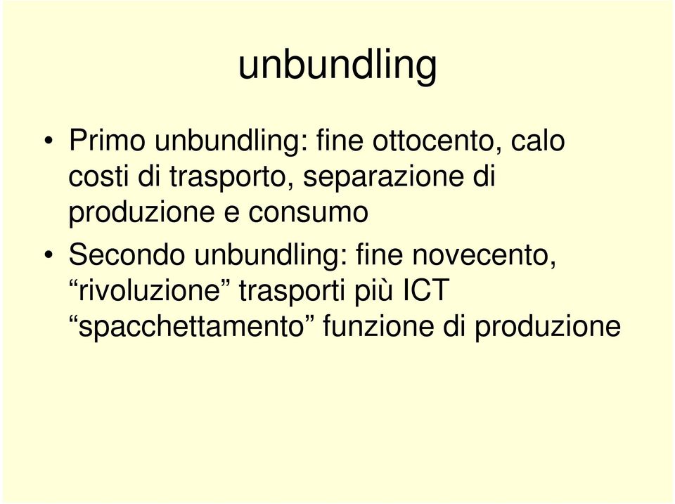 consumo Secondo unbundling: fine novecento,