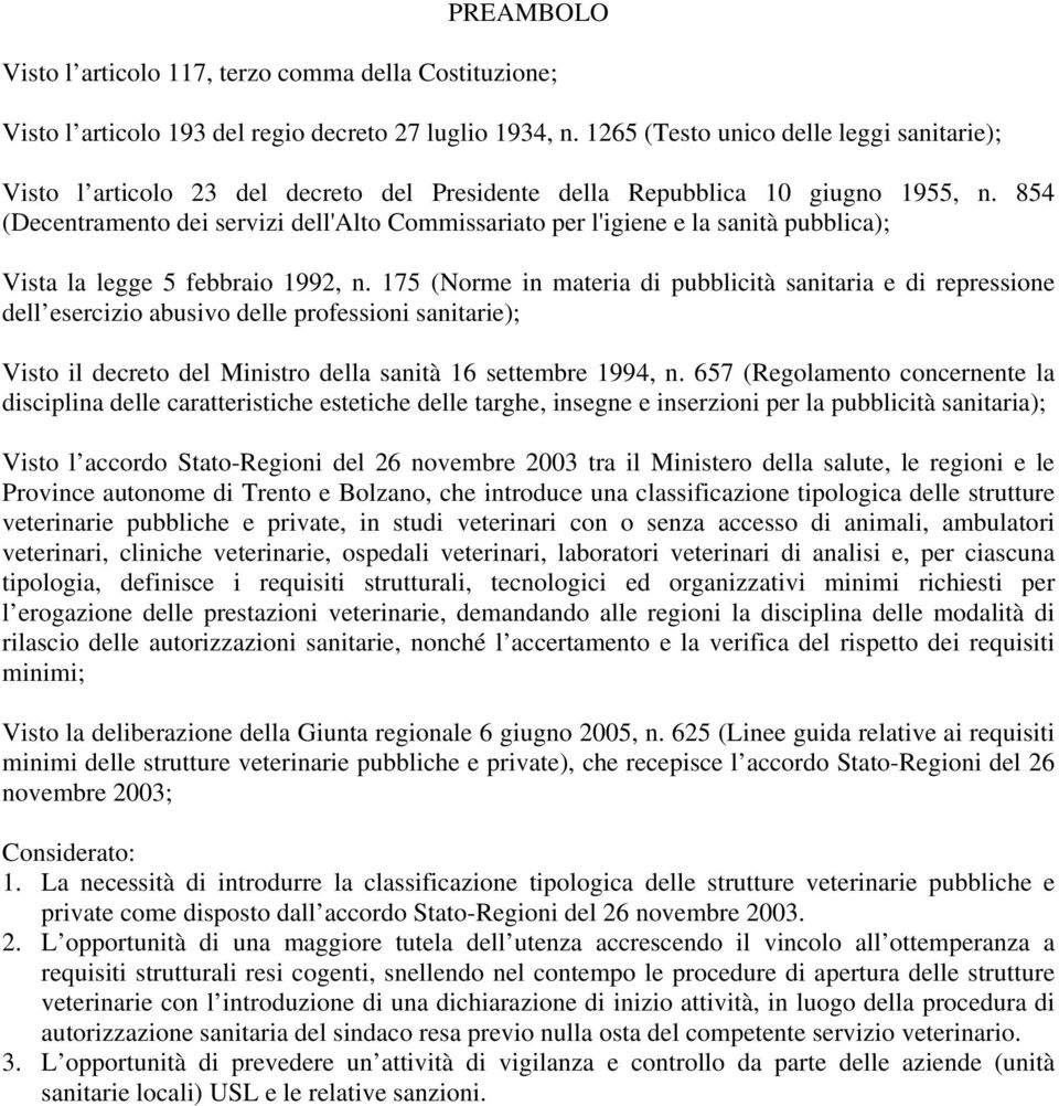 854 (Decentramento dei servizi dell'alto Commissariato per l'igiene e la sanità pubblica); Vista la legge 5 febbraio 1992, n.