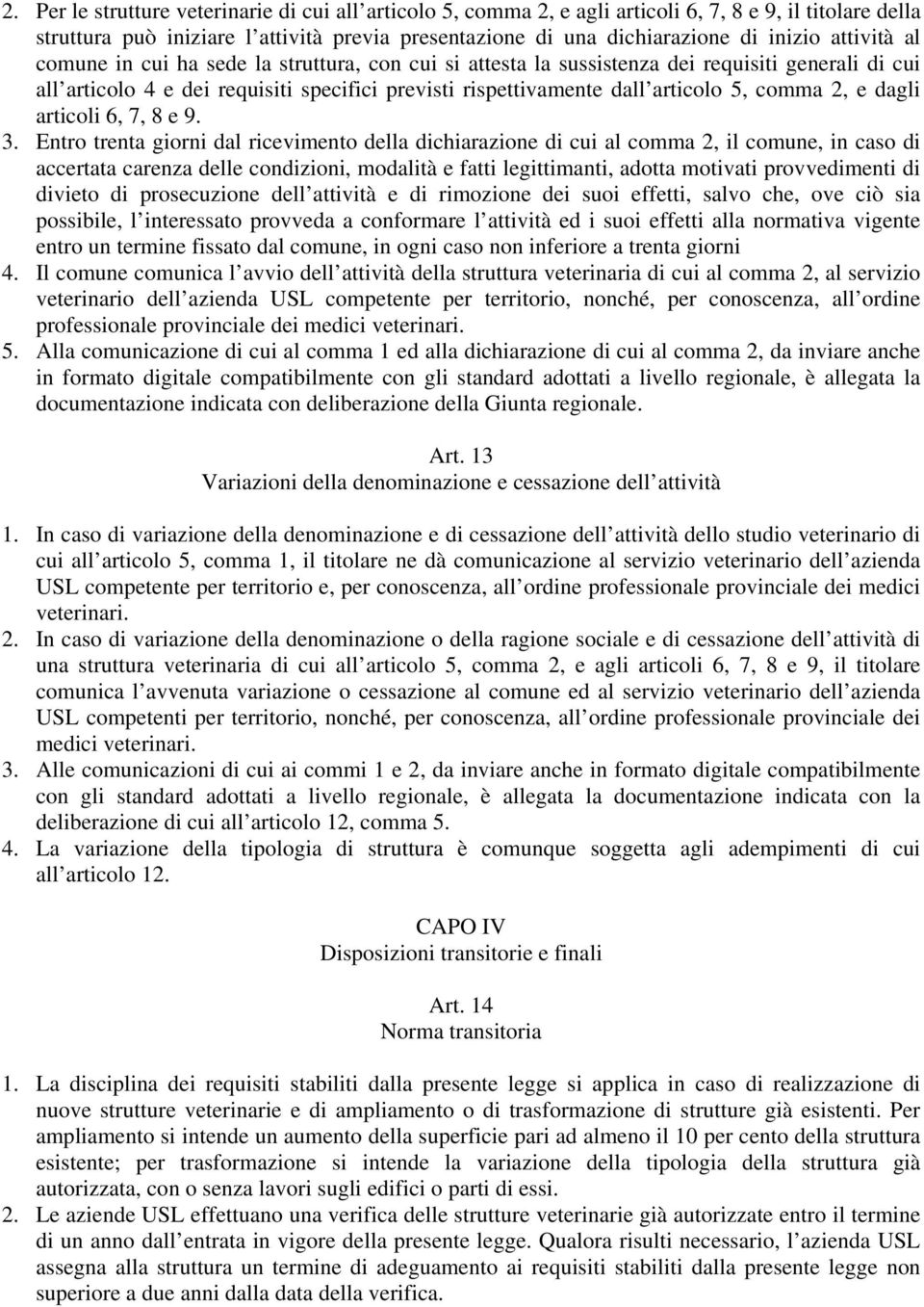 comma 2, e dagli articoli 6, 7, 8 e 9. 3.