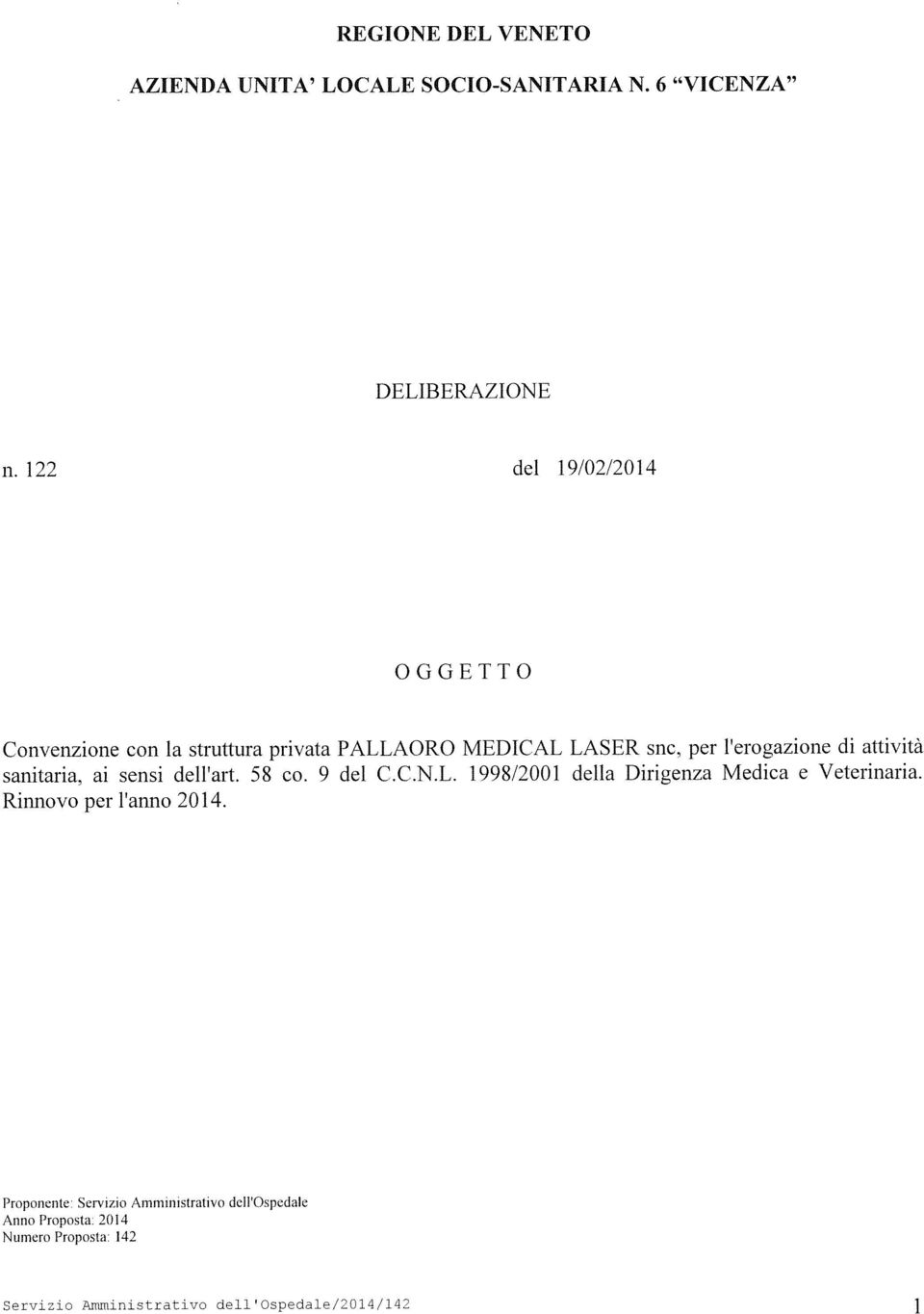 attività sanitaria, ai sensi dell art. 58 co. 9 del C.C.N.L. 1998/2001 della Dirigenza Medica e Veterinaria.