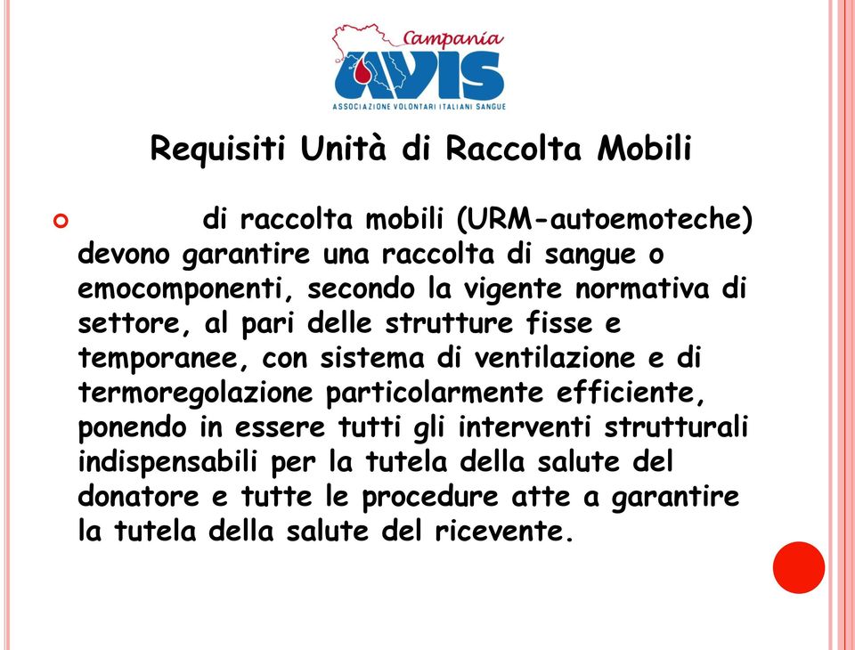 ventilazione e di termoregolazione particolarmente efficiente, ponendo in essere tutti gli interventi strutturali