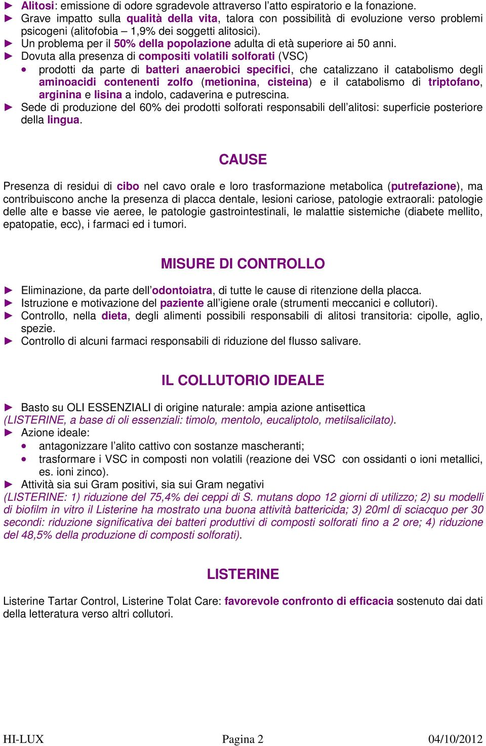 Un problema per il 50% della popolazione adulta di età superiore ai 50 anni.